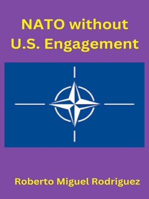 cover image of NATO without U.S. Engagement